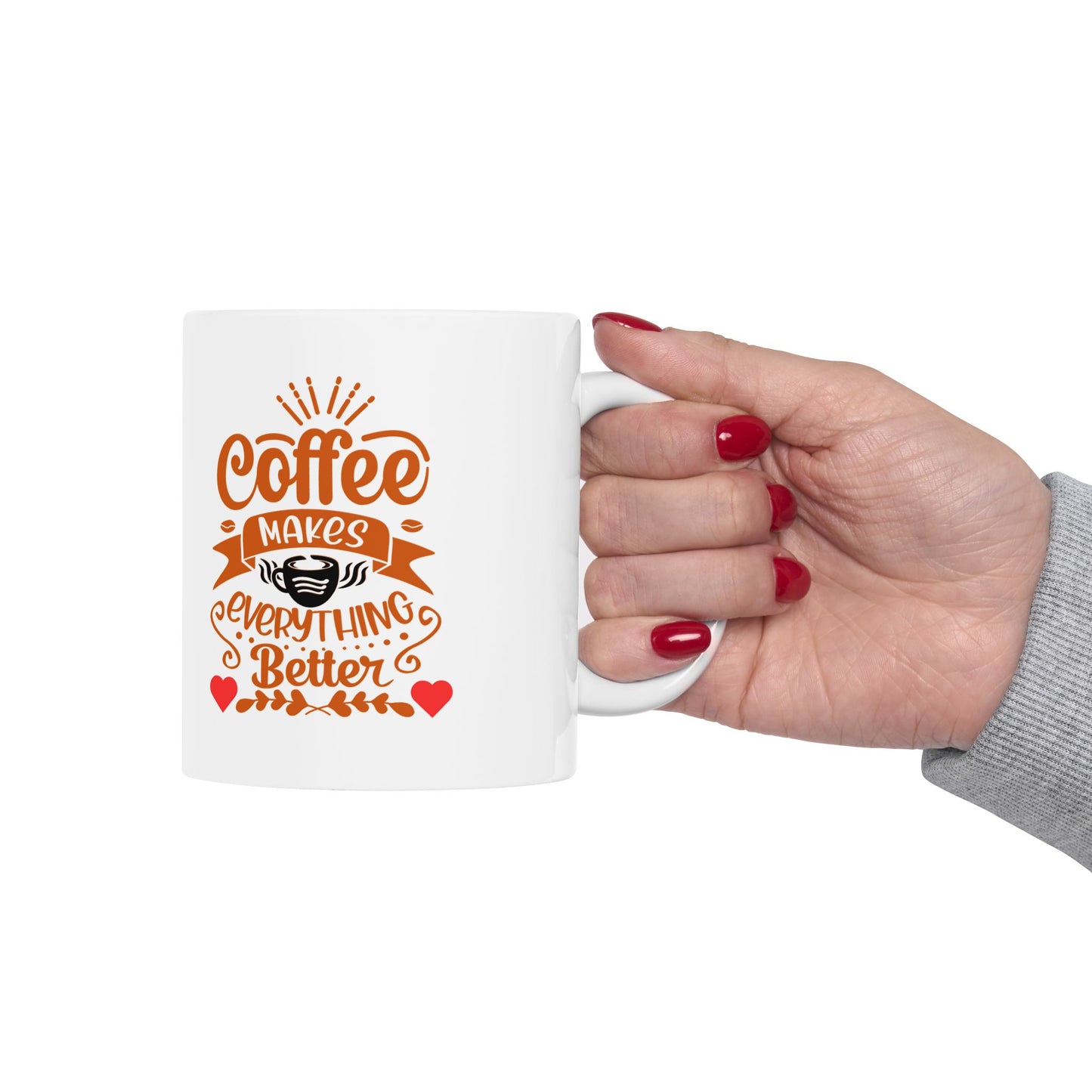 Coffee Makes Everything Better Mug