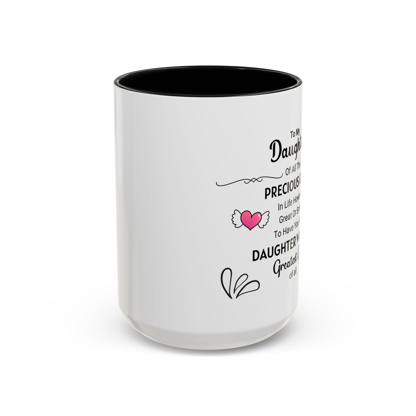 To My Daughter Coffee Mug (11, 15oz)