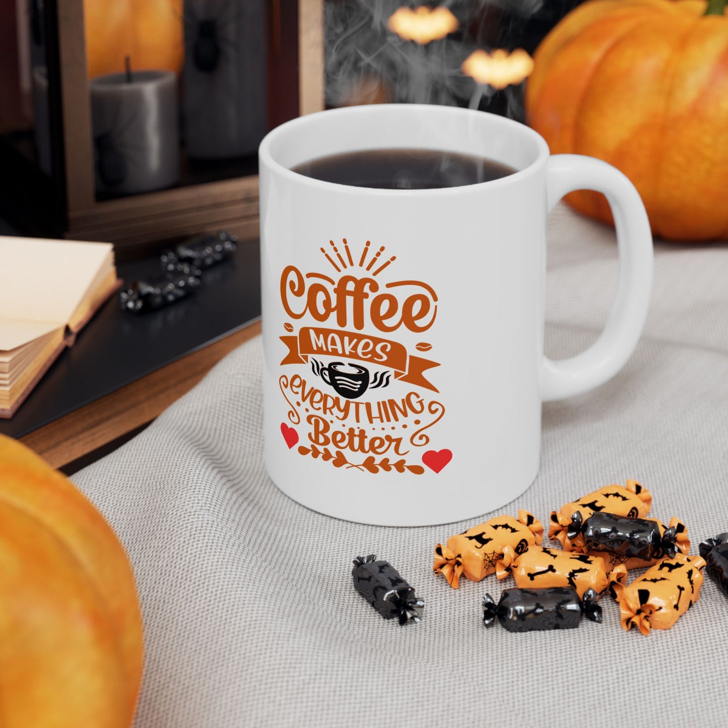 Coffee Makes Everything Better Mug