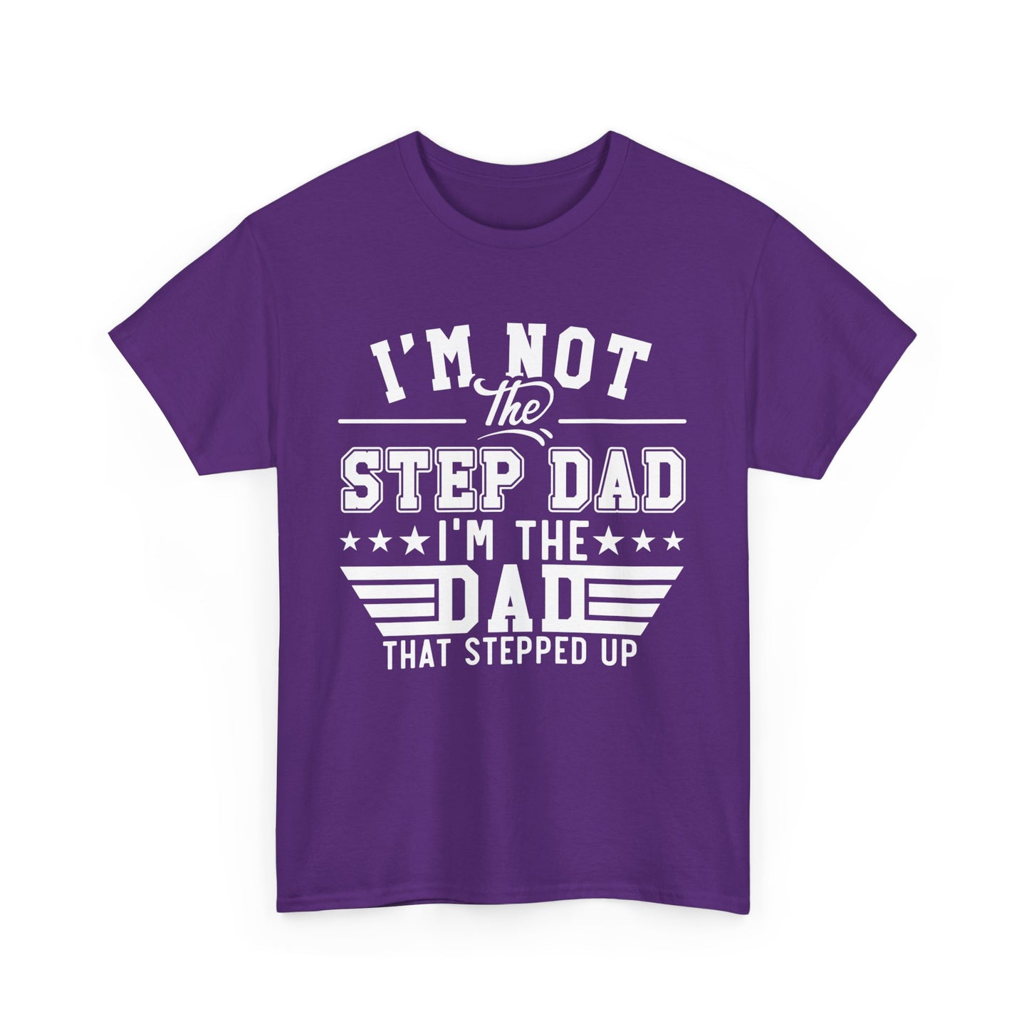 Stepped Up Dad | Unisex Heavy Cotton Tee White Letters