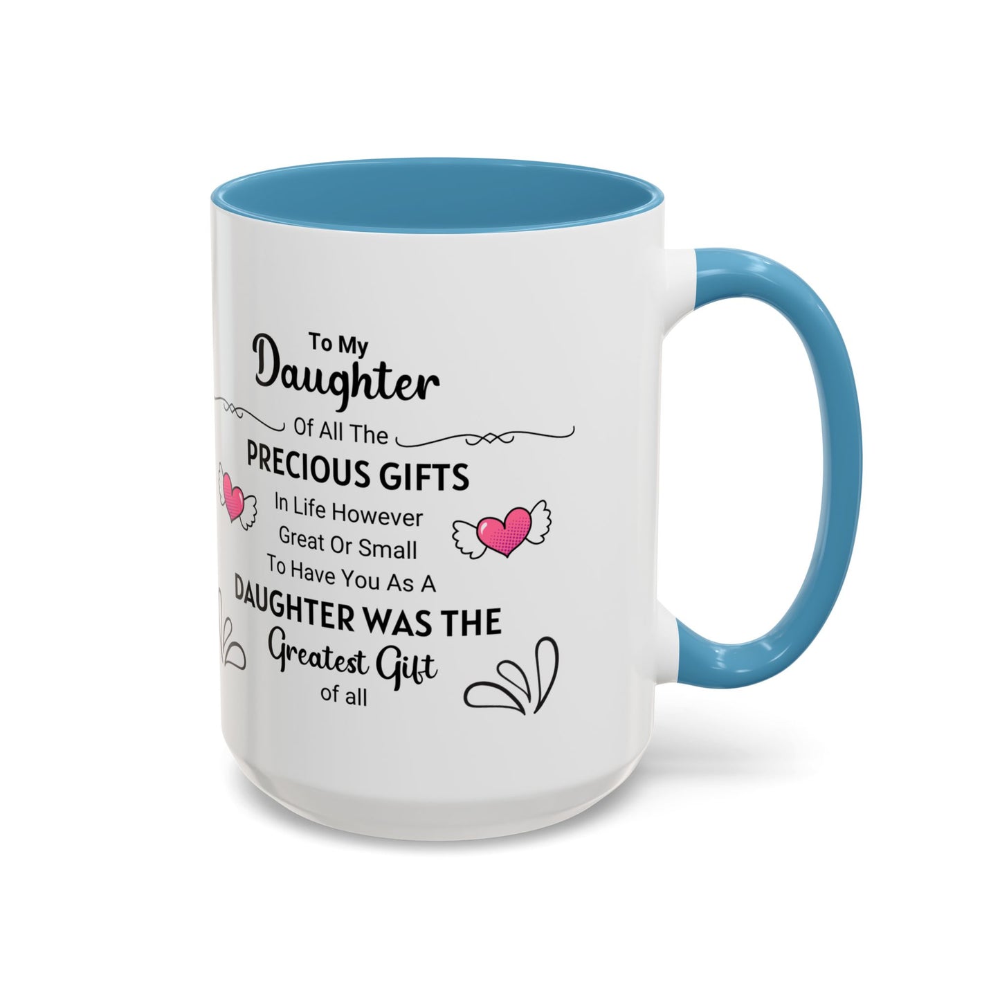 To My Daughter Coffee Mug (11, 15oz)