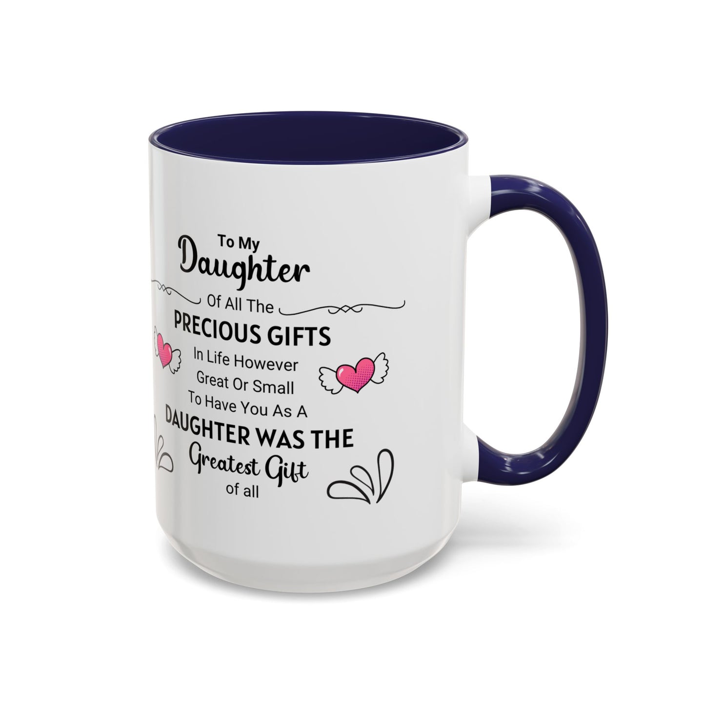 To My Daughter Coffee Mug (11, 15oz)
