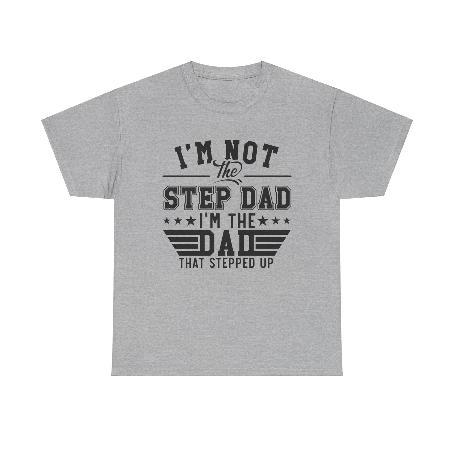Stepped Up Dad Light Colors | Unisex Heavy Cotton Tee Black Letters