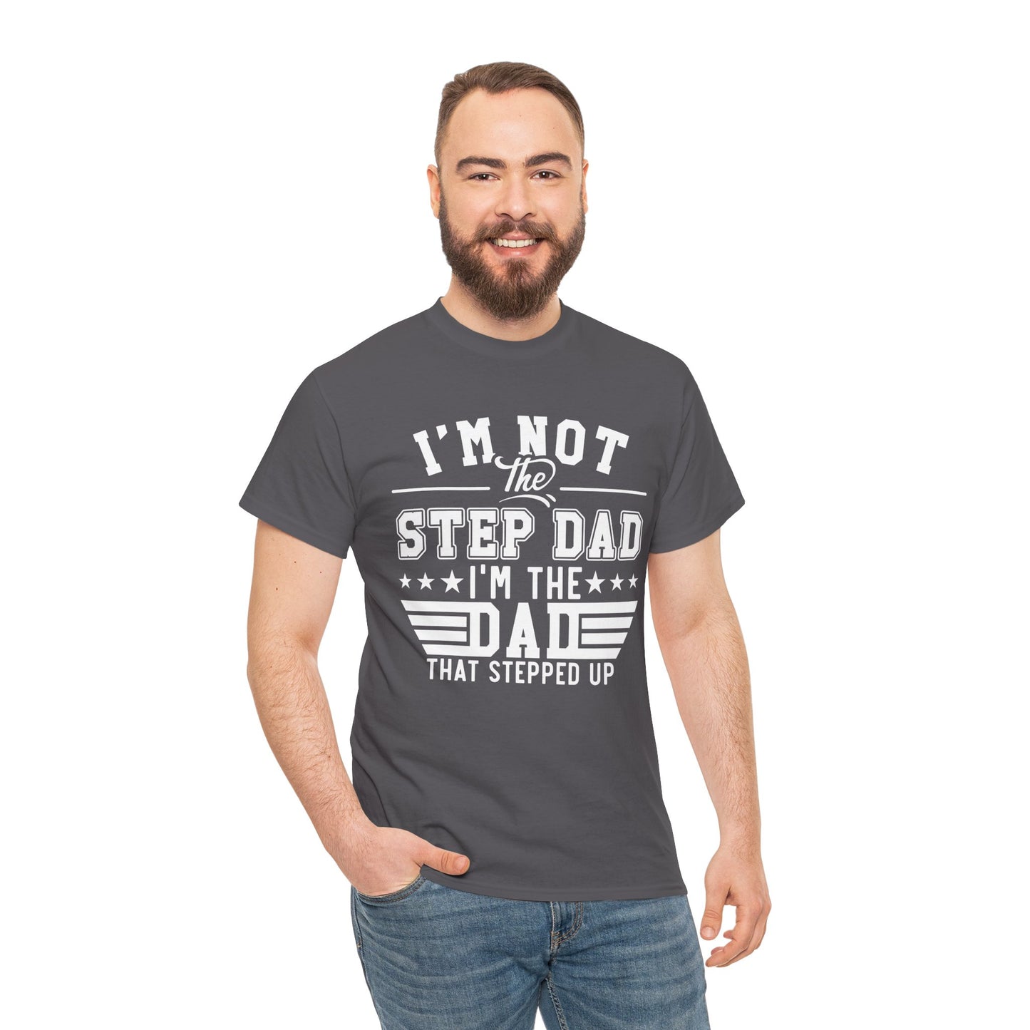 Stepped Up Dad | Unisex Heavy Cotton Tee White Letters