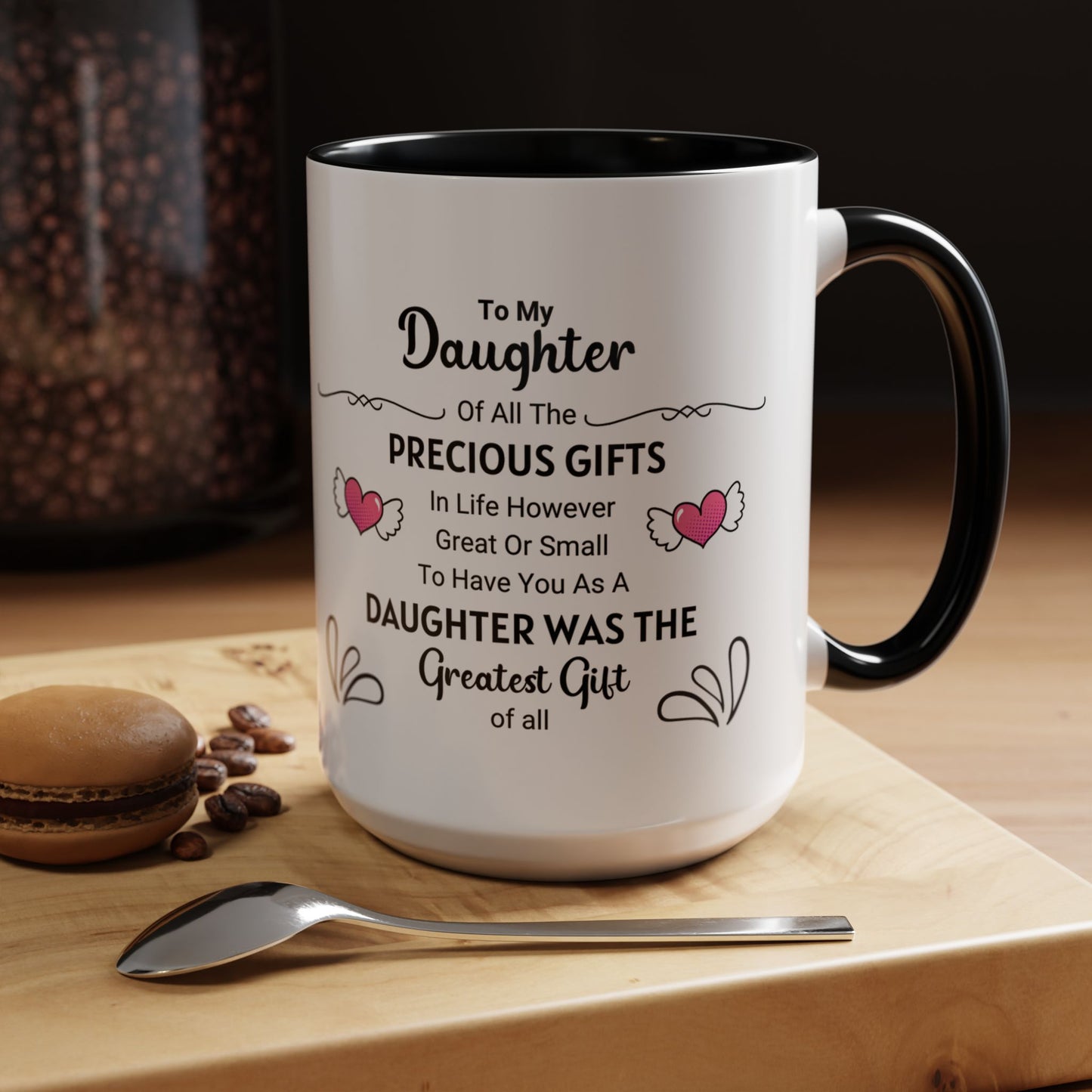 To My Daughter Coffee Mug (11, 15oz)