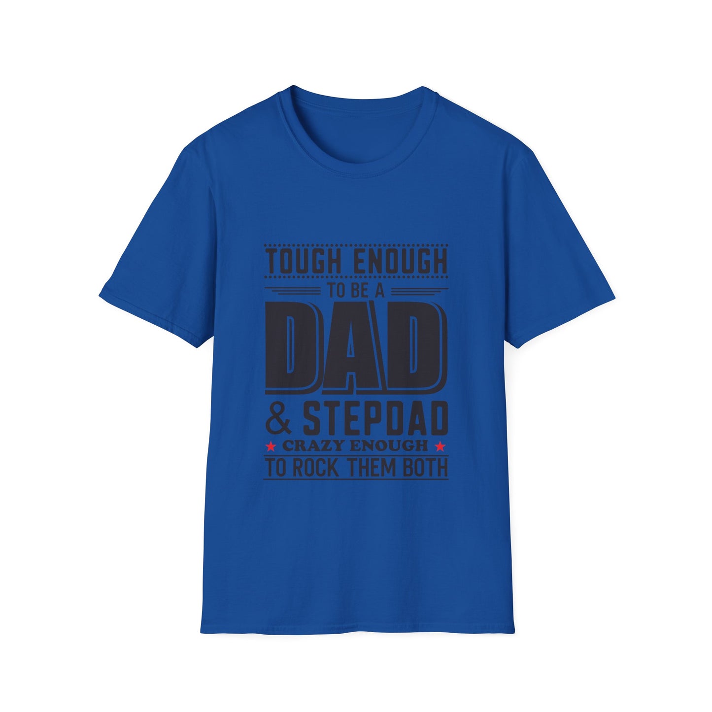 Tough Enough Dad | Unisex Softstyle T-Shirt