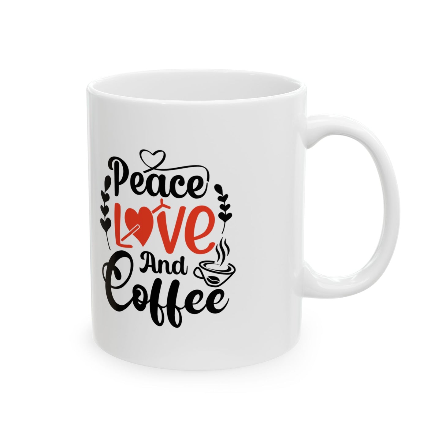 Coffee Mug - Peace Love and Coffee Ceramic Mug, (11oz, 15oz)