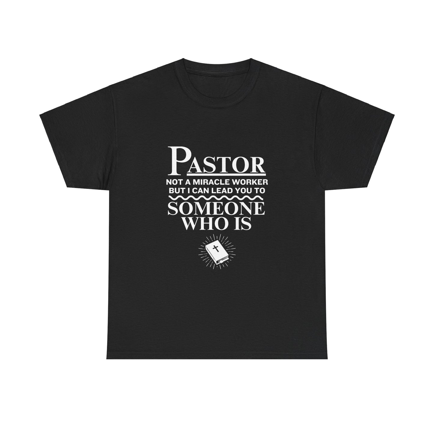 Pastor Not A Miracle Worker Tee