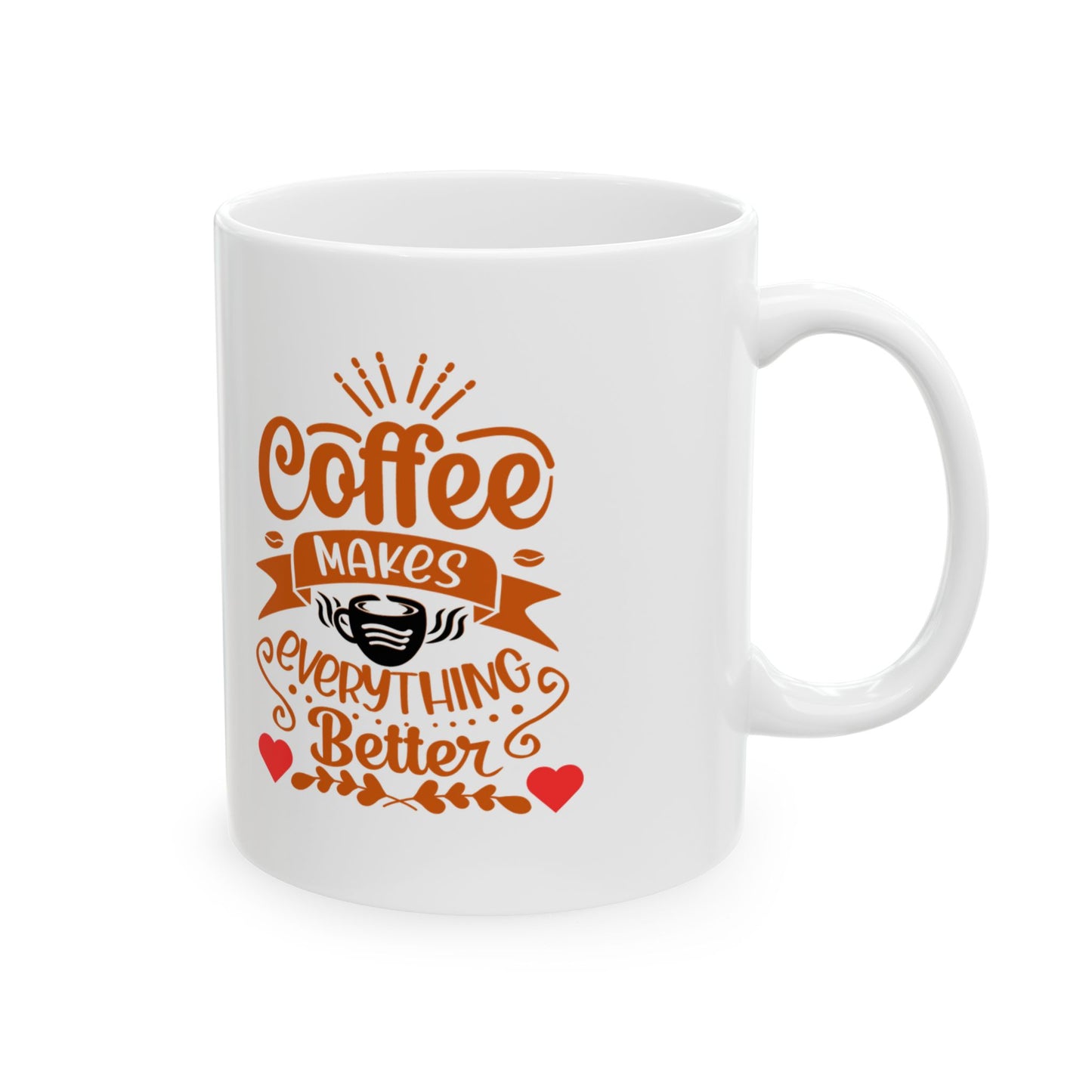 Coffee Makes Everything Better Mug