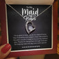 To My Maid of Honor | I'm So Glad To Have You As My | Forever Love Necklace