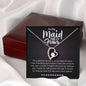 To My Maid of Honor | I'm So Glad To Have You As My | Forever Love Necklace