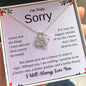 I'm Truly Sorry | The Things I Have Said And Done Can't Be Erased | Love Knot Necklace