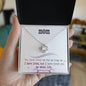 To My Mom | I Have Loved You My Whole Life | Love Knot Necklace