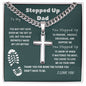 To My Stepped Up Dad | You Made My Life Better | Artisan Cross Necklace on Cuban Chain