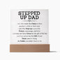 Stepped Up Dad | One who Steps Up | Acrylic Square Plaque