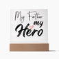 My Father My Hero | Square Acrylic Plaque