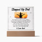 Stepped Up Dad | I Love You | Acrylic Square Plaque