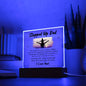 Stepped Up Dad | I Love You | Acrylic Square Plaque