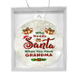When You Have Grandma | Acrylic Ornament