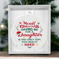 Merry Christmas Having Me For A Daughter | Acrylic Ornament