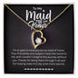 To My Maid of Honor | I'm So Glad To Have You As My | Forever Love Necklace