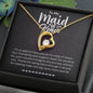 To My Maid of Honor | I'm So Glad To Have You As My | Forever Love Necklace