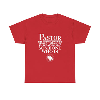 Pastor Not A Miracle Worker Tee
