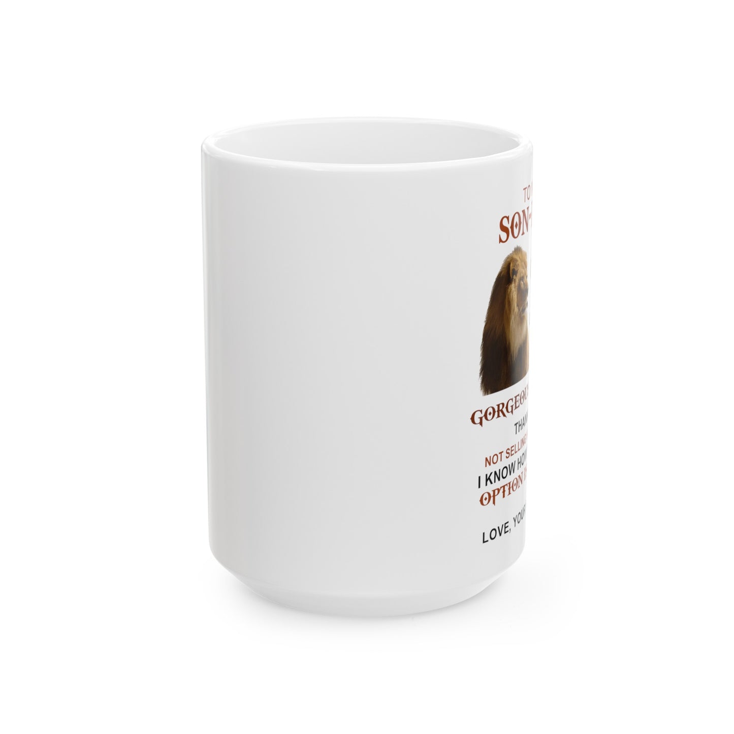To My Dear Son In Law | Ceramic Mug, (11oz, 15oz)