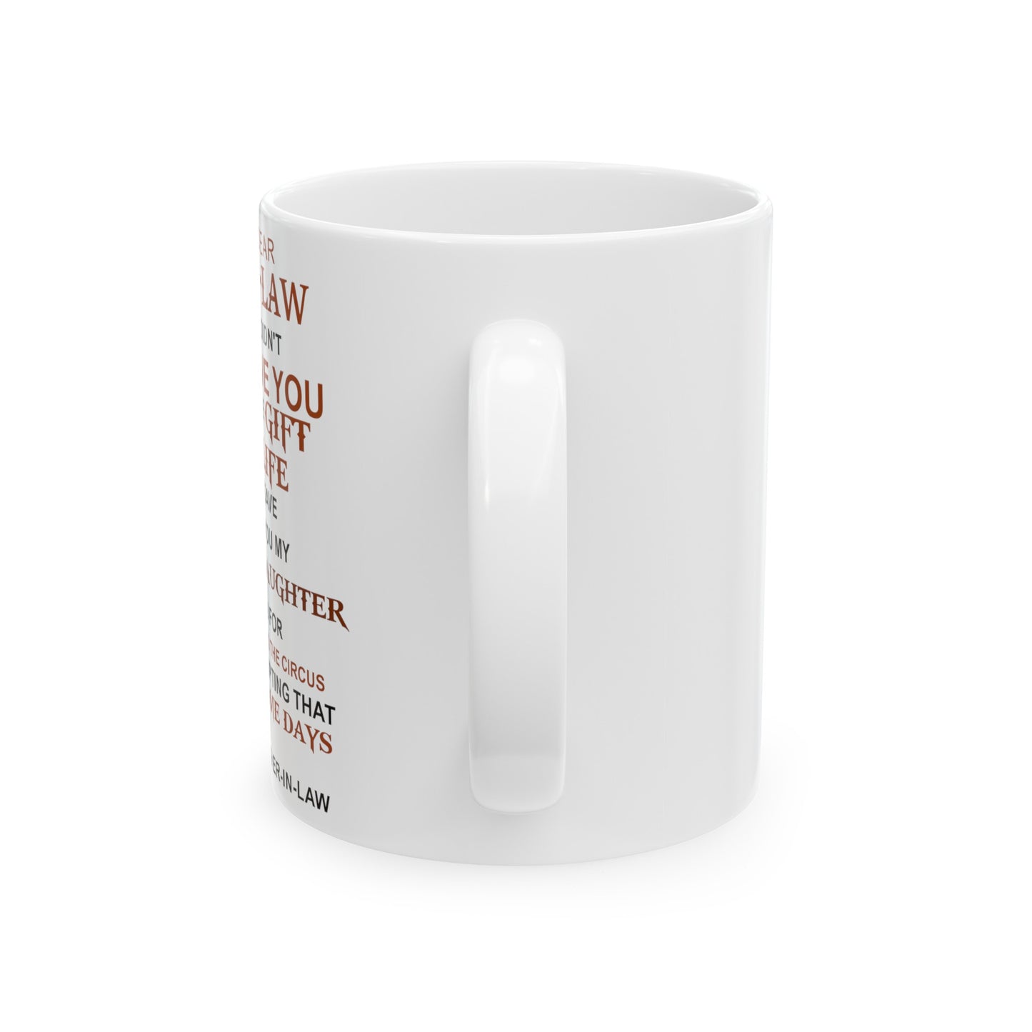 To My Dear Son In Law | Ceramic Mug, (11oz, 15oz)