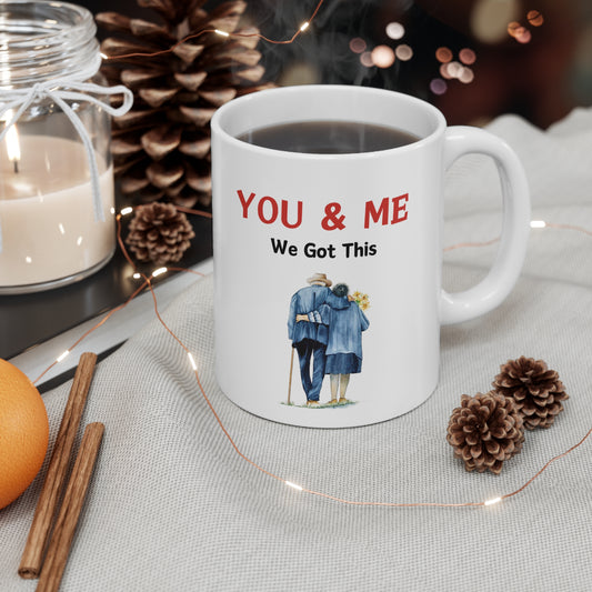 Couples Mug 11oz - 'You and Me We Got This'