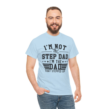 Stepped Up Dad Light Colors | Unisex Heavy Cotton Tee Black Letters