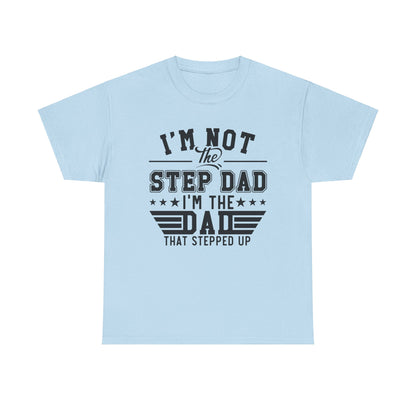 Stepped Up Dad Light Colors | Unisex Heavy Cotton Tee Black Letters