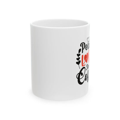 Coffee Mug - Peace Love and Coffee Ceramic Mug, (11oz, 15oz)
