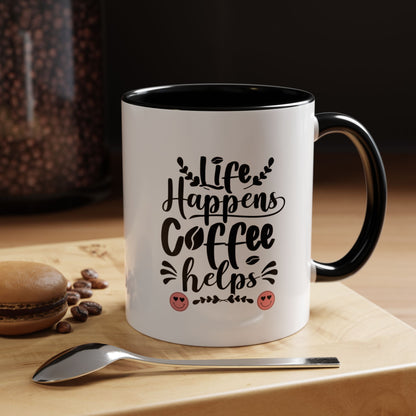 Life Happens Coffee Helps Accent Coffee Mug (11, 15oz)