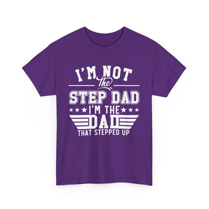 Stepped Up Dad | Unisex Heavy Cotton Tee White Letters