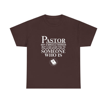 Pastor Not A Miracle Worker Tee