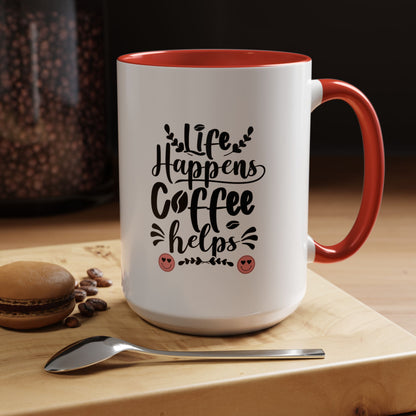 Life Happens Coffee Helps Accent Coffee Mug (11, 15oz)