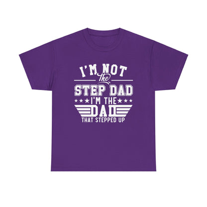 Stepped Up Dad | Unisex Heavy Cotton Tee White Letters