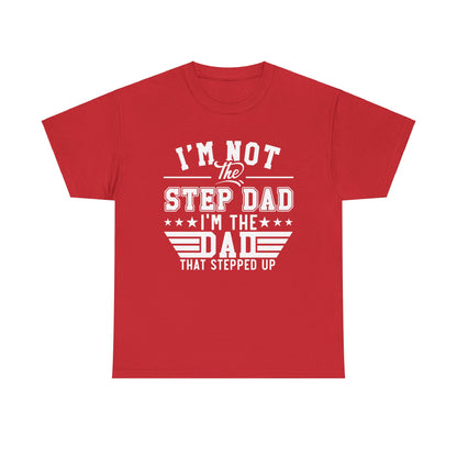 Stepped Up Dad | Unisex Heavy Cotton Tee White Letters