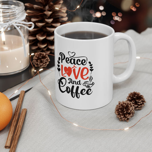 Coffee Mug - Peace Love and Coffee Ceramic Mug, (11oz, 15oz)