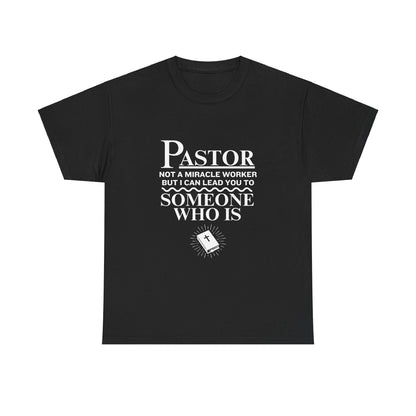 Pastor Not A Miracle Worker Tee