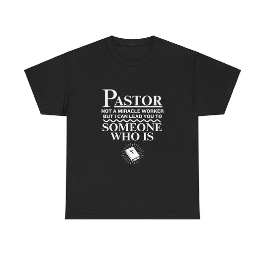 Pastor Not A Miracle Worker Tee