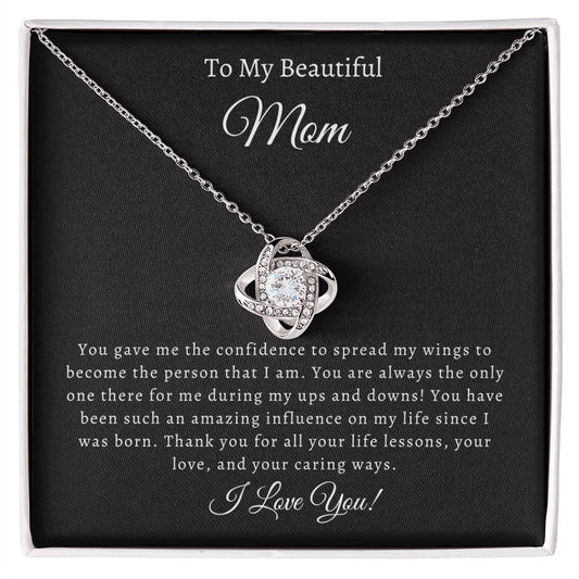 To My Beautiful Mom | You Gave Confidence | Love Knot Necklace
