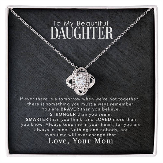 To My Beautiful Daughter, You Are Braver Than You Believe - Love Knot Necklace