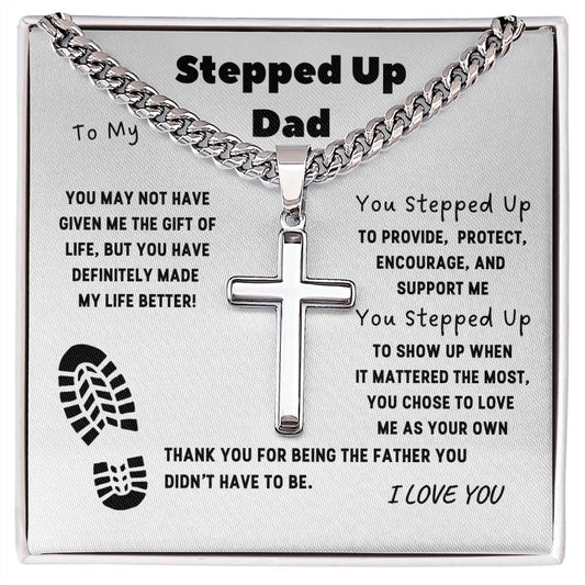 To My Stepped Up Dad | You Stepped Up | Artisan Cross Necklace on Cuban Chain