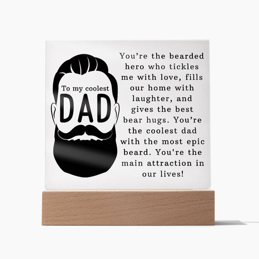Coolest Dad | Main Attraction In Our Lives | Acrylic Square Plaque