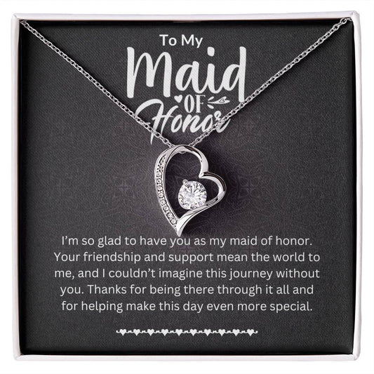 To My Maid of Honor | I'm So Glad To Have You As My | Forever Love Necklace